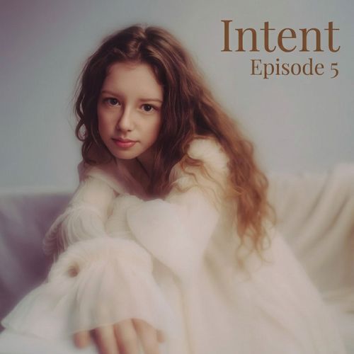 Intent Episode 5