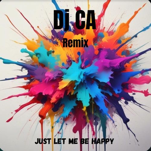 Just Let Me Be Happy (Remix)