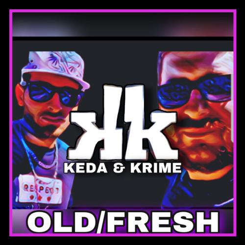 KK-Keda & Krime-OLD/Fresh