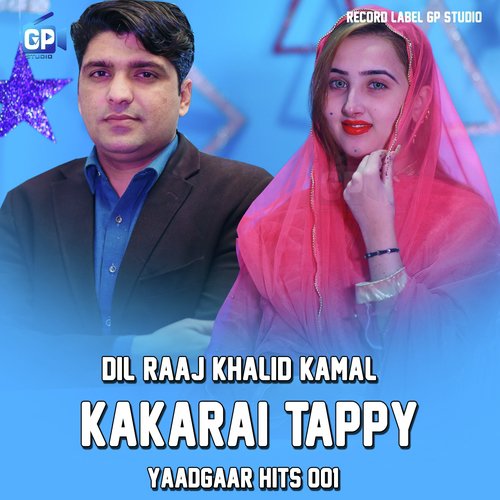 Kakarai Tappy Yaad Gaar Hits
