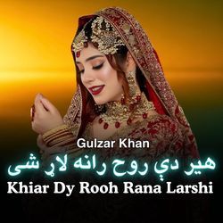 Khiar Dy Rooh Rana Larshi