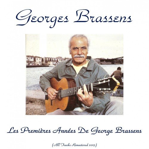 Les premières années de Georges Brassens (Remastered 2015)