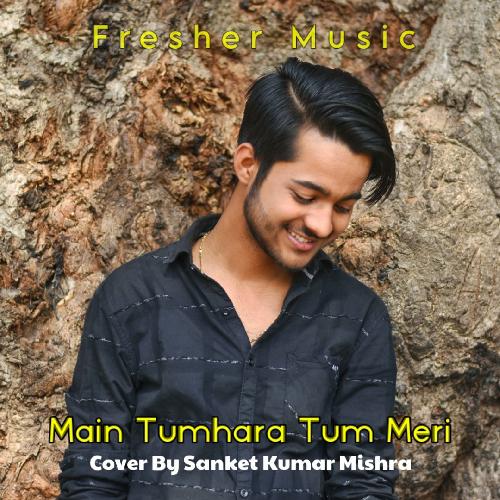 Main Tumhara Tum Meri (Cover)