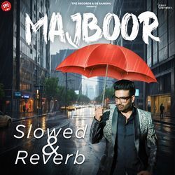 Majboor (Slowed &amp; Reverb)-PxgYRSFkekk