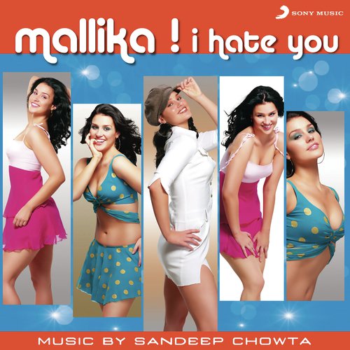 Mallika I Hate You (Desi Mix)