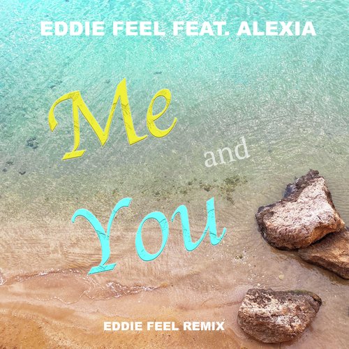 Me and You (Eddie Feel Remix)