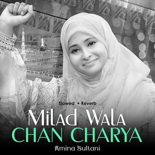 Milad Wala Chan Charya (Lofi-Mix)