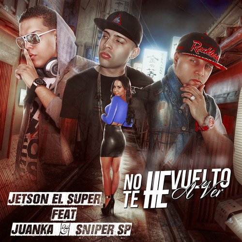 No Te He Vuelto a Ver (feat. Juanka & Sniper SP)