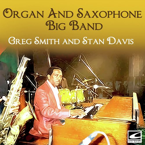 Organ And Saxophone Big Band_poster_image