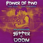 Power of Two (From the Motion Picture "Glitter & Doom")