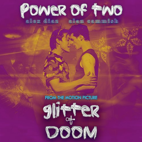 Power of Two (From the Motion Picture "Glitter & Doom")