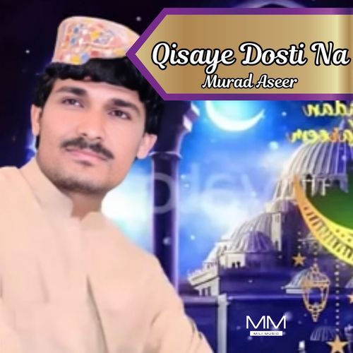 Qisaye Dosti Na