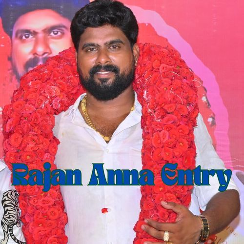 Rajan Anna Entry