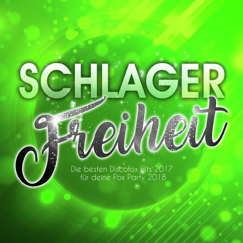 Schlager Freiheit - Die besten Discofox Hits 2017 für deine Fox Party 2018