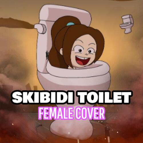 Skibidi Toilet (Girl Version)