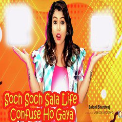 Soch Soch Sala Life Confuse Ho Gaya-Fgw4QQN7BQY