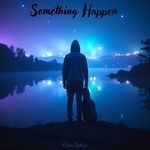Something Happen