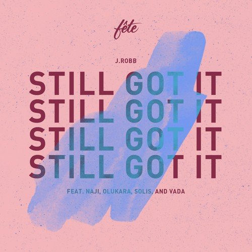Still Got It (feat. Naji, Olukara, Solis & Vada)