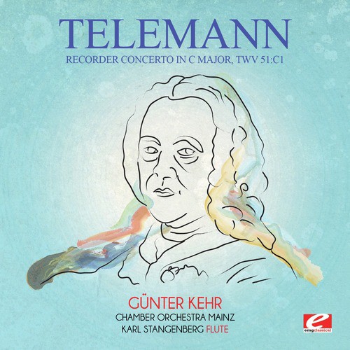 Telemann: Recorder Concerto in C Major, TWV 51:C1 (Digitally Remastered)