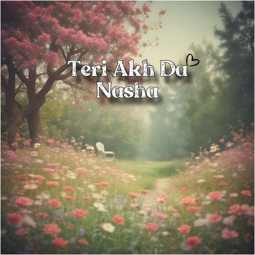 Teri Akh da Nasha