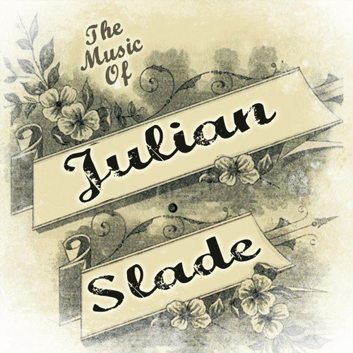 The Music Of Julian Slade