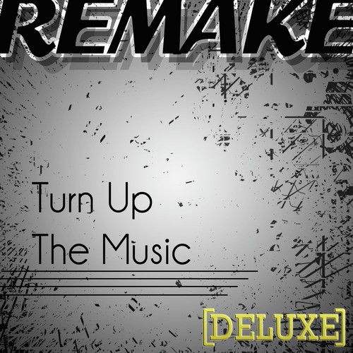 Turn Up The Music (Chris Brown Deluxe Remake)