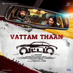 Vattam Thaan (From &quot;Vattam&quot;)-BTE9aBhVX1s