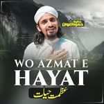 Wo Azmat E Hayat