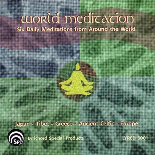World Meditation:  Six Daily Meditations from Around the World
