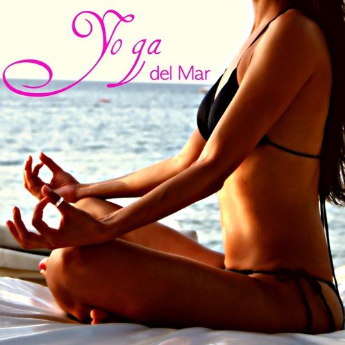 Yoga del Mar – Musique nature relaxante pour salutation au soleil, méditation et yoga à la plage