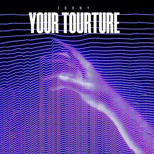 Your Tourture