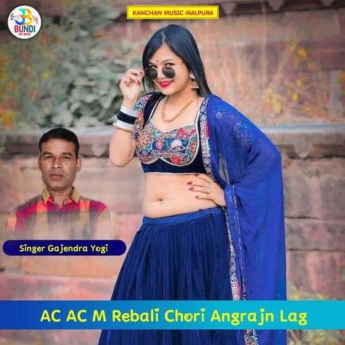 AC AC M Rebali Chori Angrajn Lag
