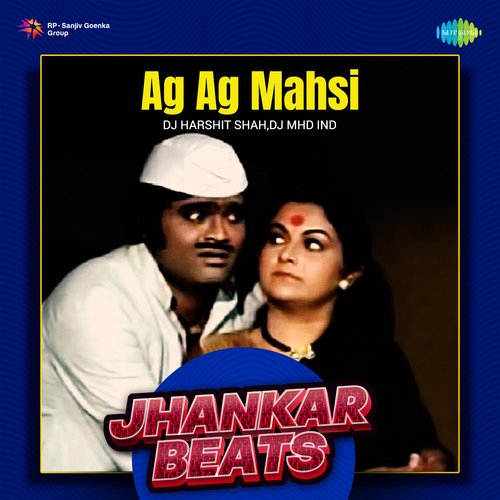 Ag Ag Mahsi - Jhankar Beats