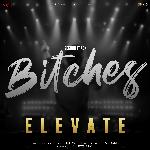 Bitches - Elevate