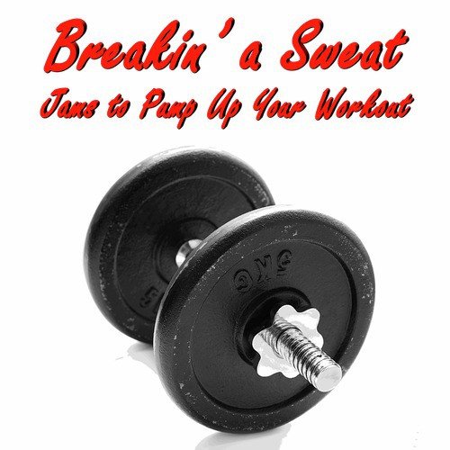 Breakin' a Sweat: Jams to Pump Up Your Workout