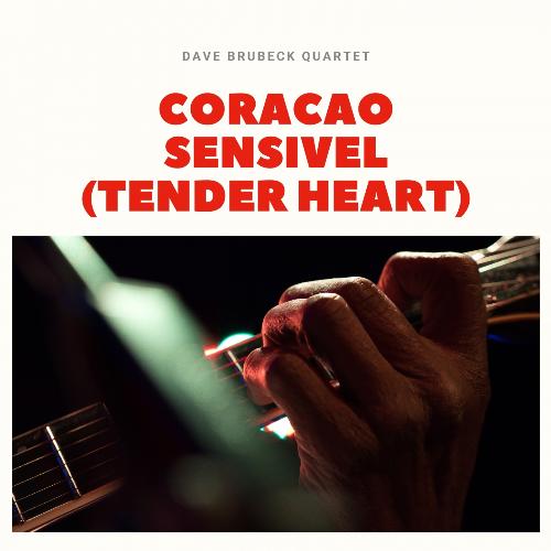 Coracao Sensivel (Tender Heart)