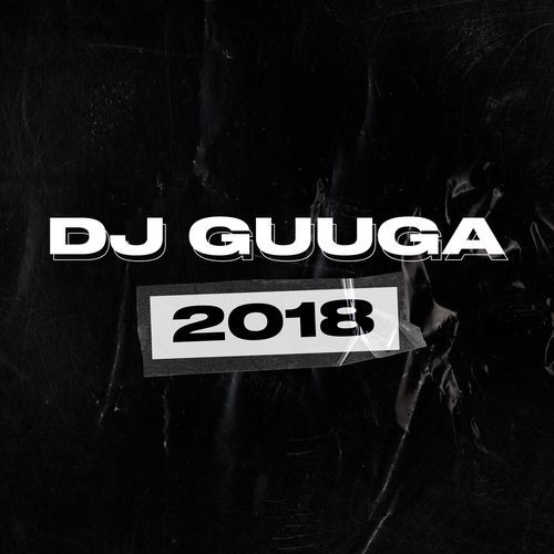 DJ Guuga 2018