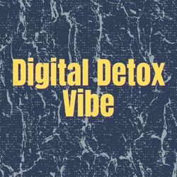 Digital Detox Vibe