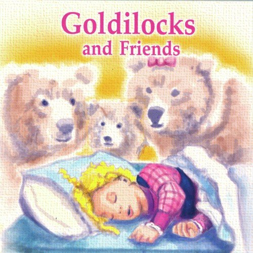 Goldilocks And Friends