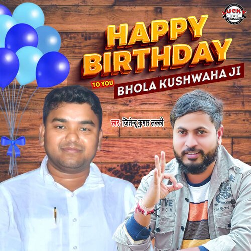Happy Birthday To You Bhola Kushwaha Ji