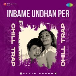 Inbame Undhan Per - Chill Trap
