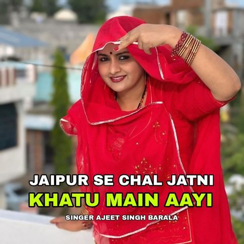 Jaipur Se Chal Jatni Khutu Main Aayi