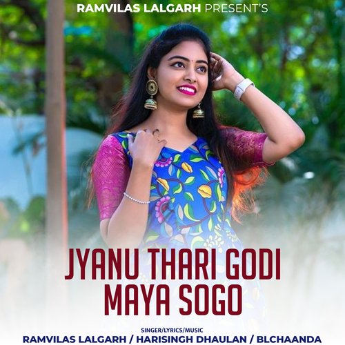 Jyanu Thari Godi Maya Sogo