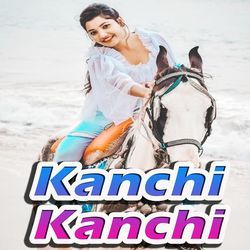 Kanchi Kanchi-SSIdAhN2cWY