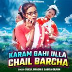 Karam Gahi Ulla Chail Barcha