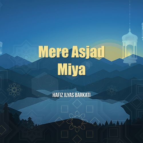MERE ASJAD MIYA