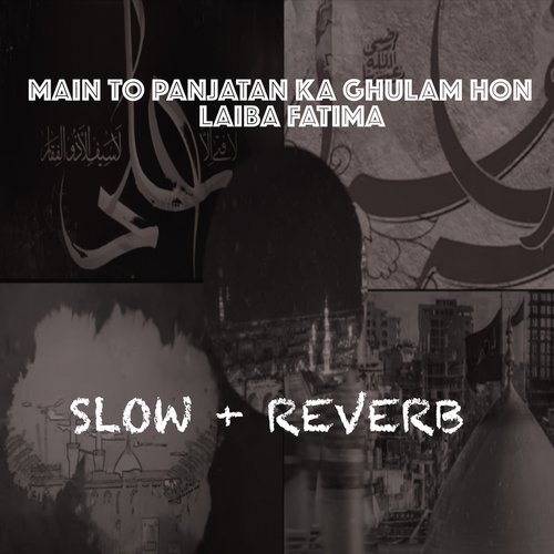 Main To Panjatan Ka Ghulam Hon