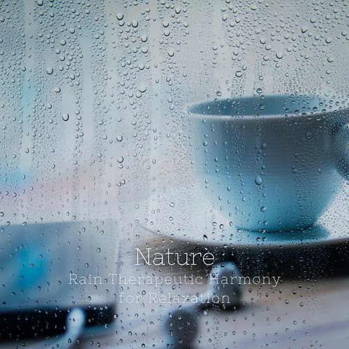 Nature: Rain Therapeutic Harmony for Relaxation