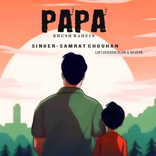 Papa Khush Rahein (Lofi)