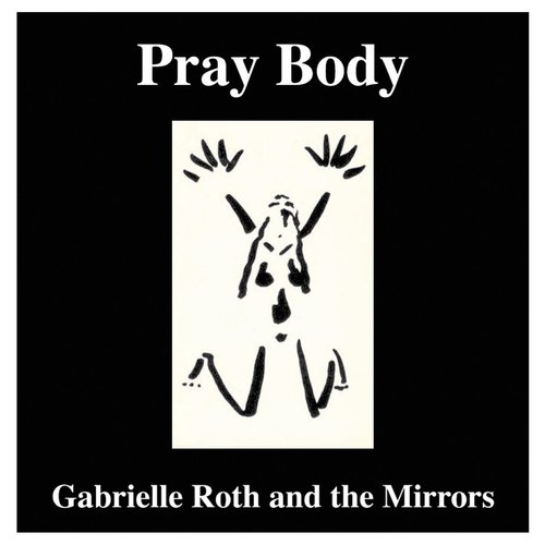 Gabrielle Roth & the Mirrors
